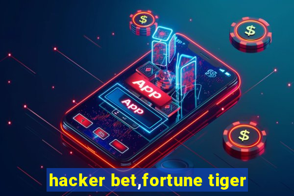 hacker bet,fortune tiger